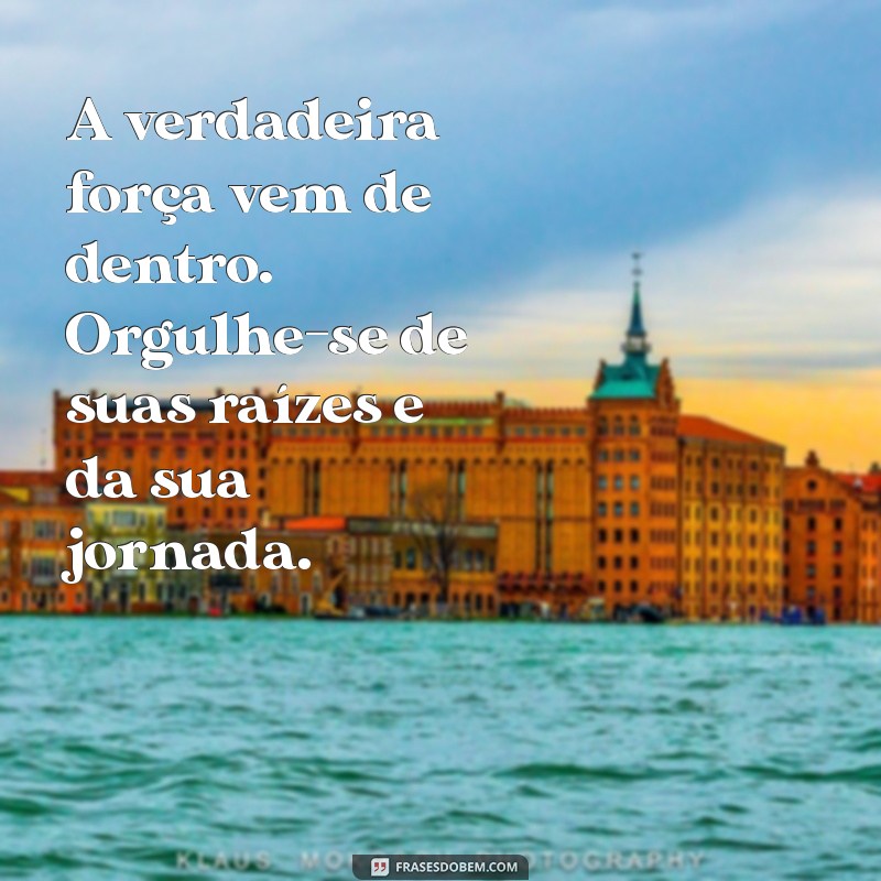 Mensagens Inspiradoras sobre Orgulho: Celebre sua Identidade com Confiança 