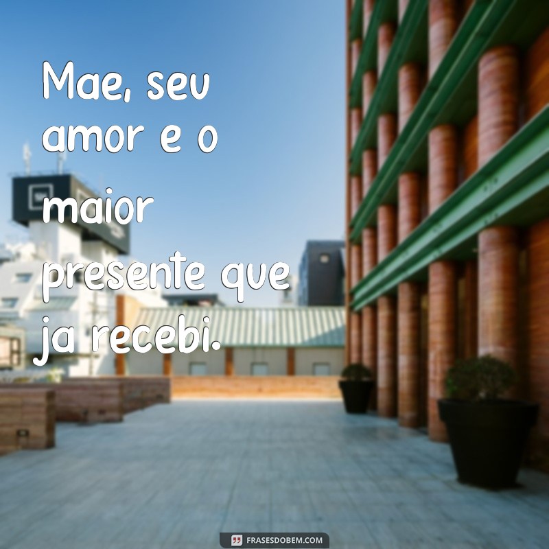 Mensagens Emocionantes para Celebrar o Amor de Mãe 