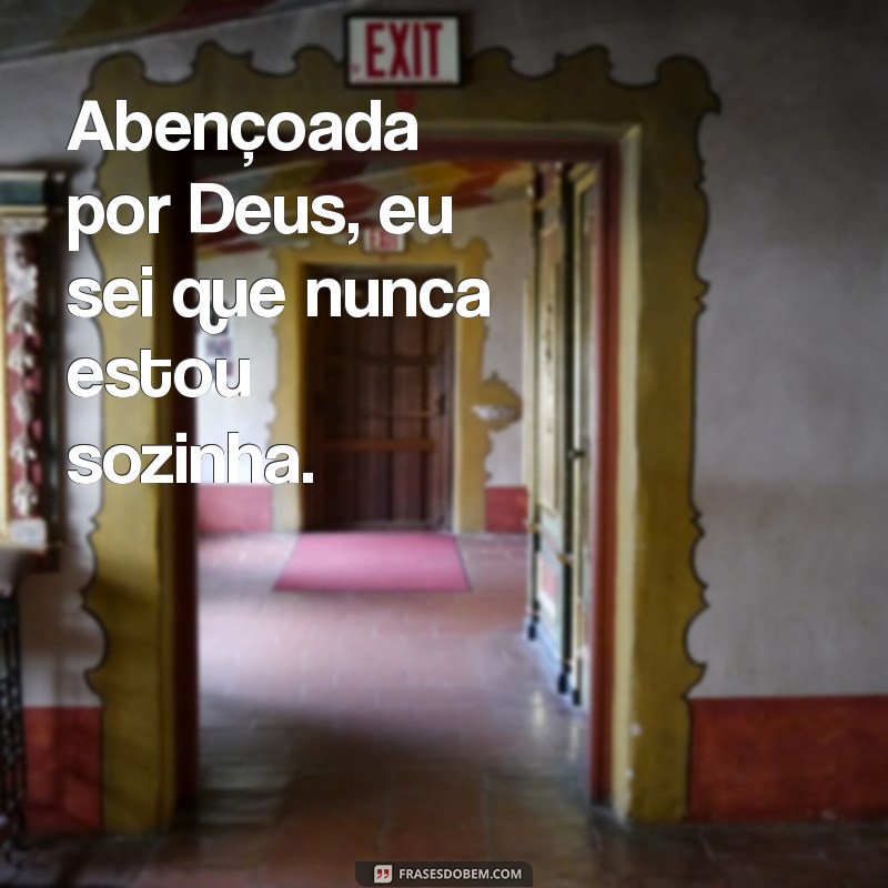 Descubra o Significado de Ser Abençoada por Deus: Reflexões e Inspirações 