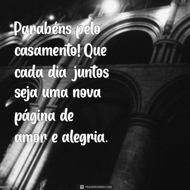 Frases Inspiradoras para Parabenizar Casamentos: Celebre o Amor com Palavras 