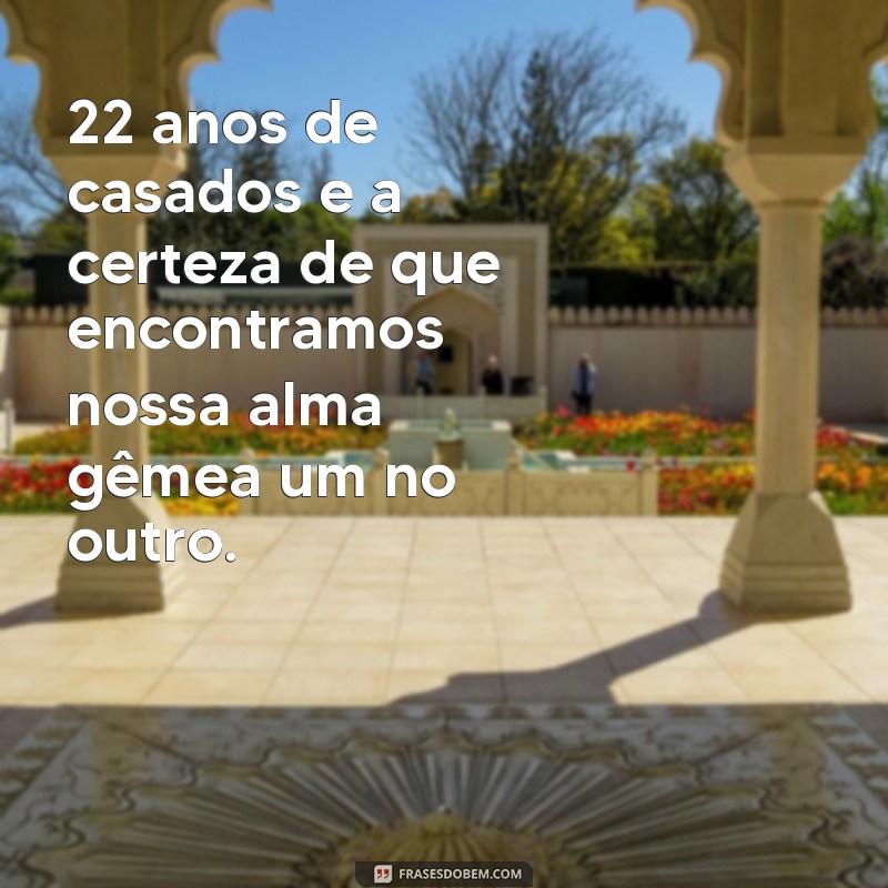 Descubra as melhores frases para comemorar as bodas de 22 anos de casamento 