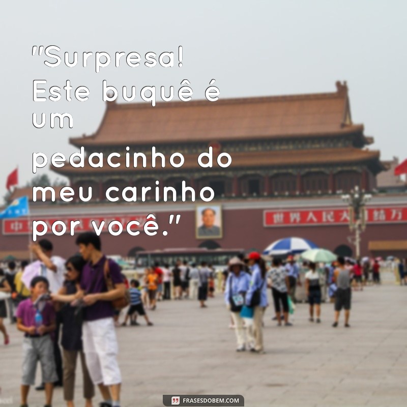 frases para buquê surpresa 