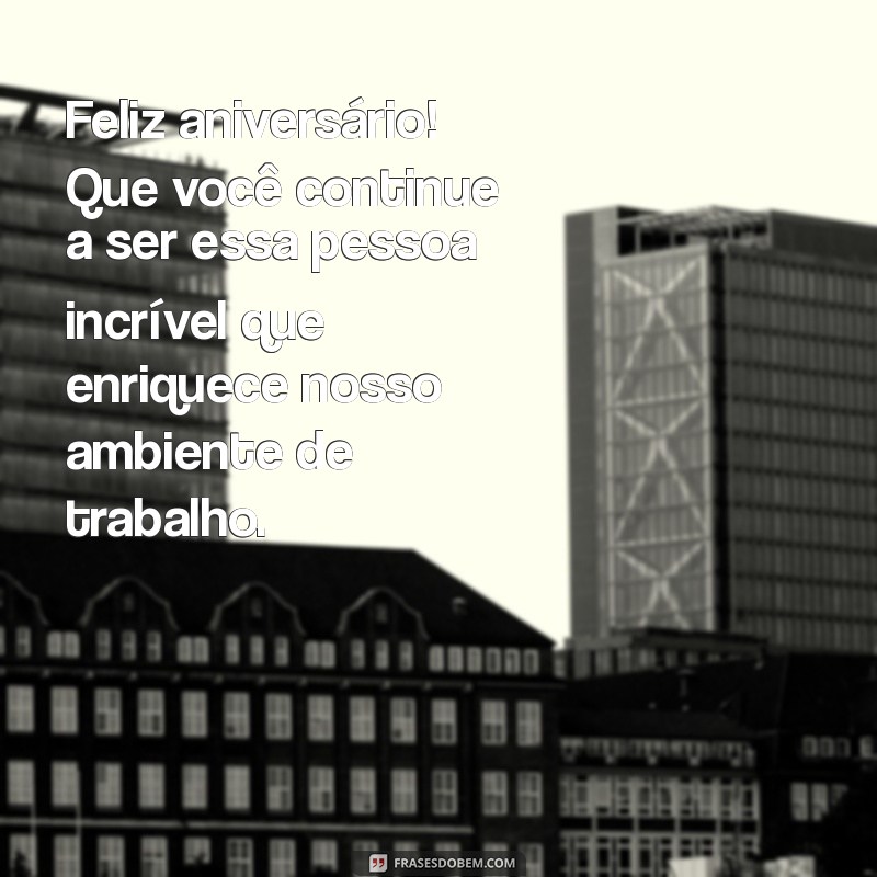 Mensagens Criativas de Feliz Aniversário para Amigos de Trabalho 