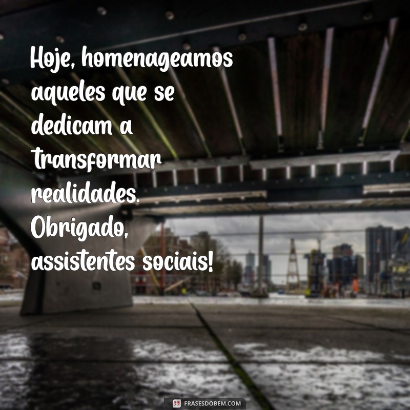 Mensagem Inspiradora para o Dia do Assistente Social: Celebre e Reconheça essa Profissão Essencial 