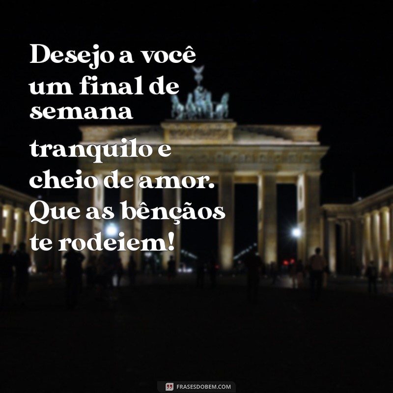 Mensagens Inspiradoras para um Final de Semana Abençoado 