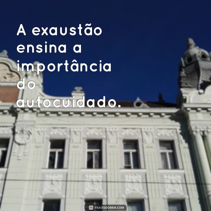 Como Lidar com a Exaustão: Dicas para Combater o Cansaço e Revitalizar sua Energia 