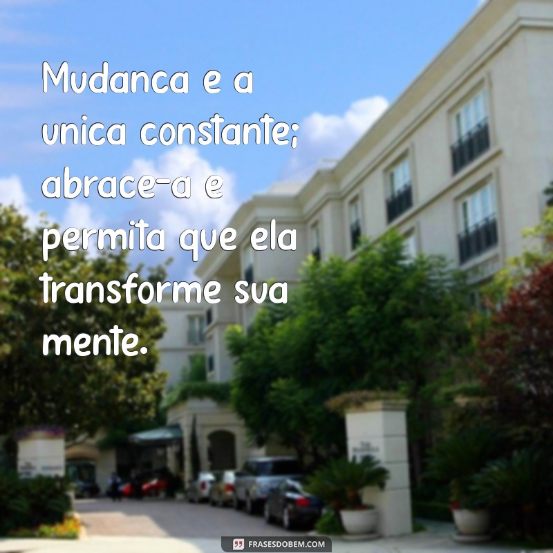 Transforme Sua Mente: Frases Inspiradoras para a Evolução Mental 