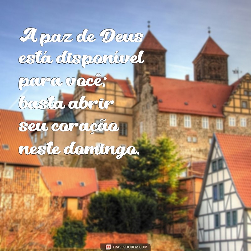 Frases Inspiradoras de Feliz Domingo com Deus para Compartilhar 