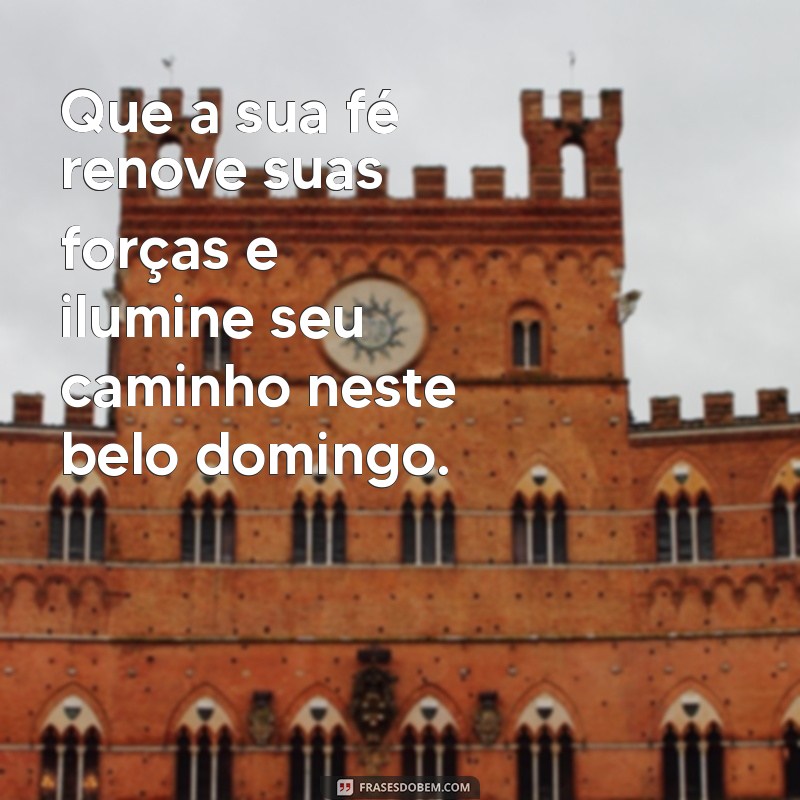 Frases Inspiradoras de Feliz Domingo com Deus para Compartilhar 