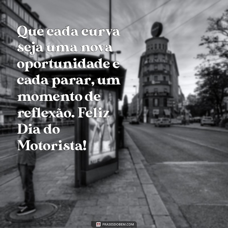 Frases Inspiradoras para Celebrar o Dia do Motorista 2023 