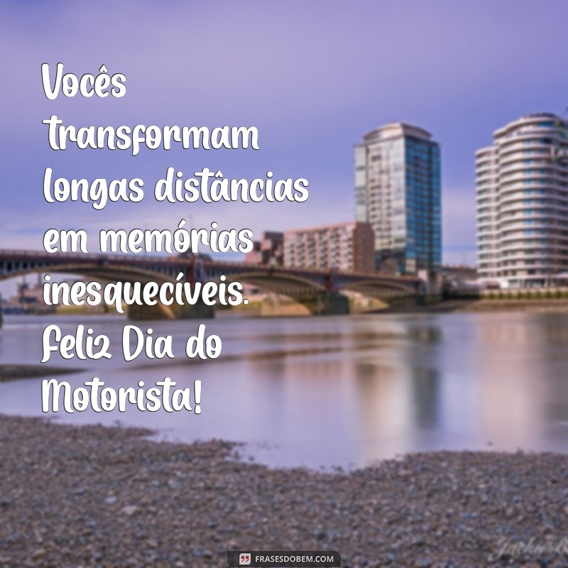 Frases Inspiradoras para Celebrar o Dia do Motorista 2023 