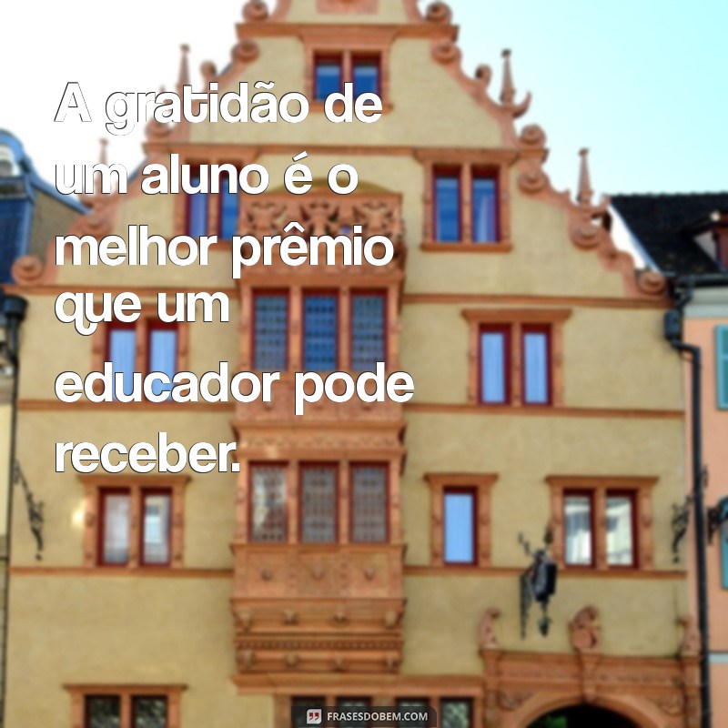 Frases Inspiradoras para Professores: Motive e Encante Seus Alunos 