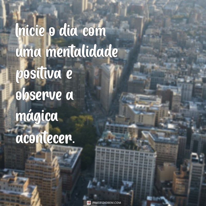 Mensagens Inspiradoras para uma Terça-Feira Produtiva e Positiva 