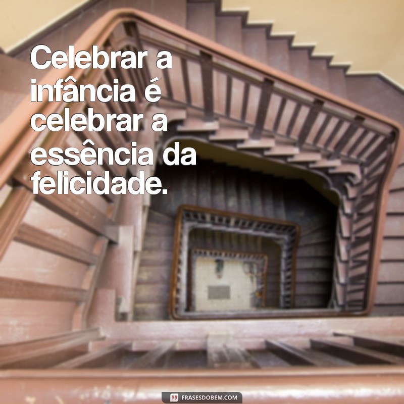 Dias da Criança: Celebre com Atividades e Frases Inspiradoras 