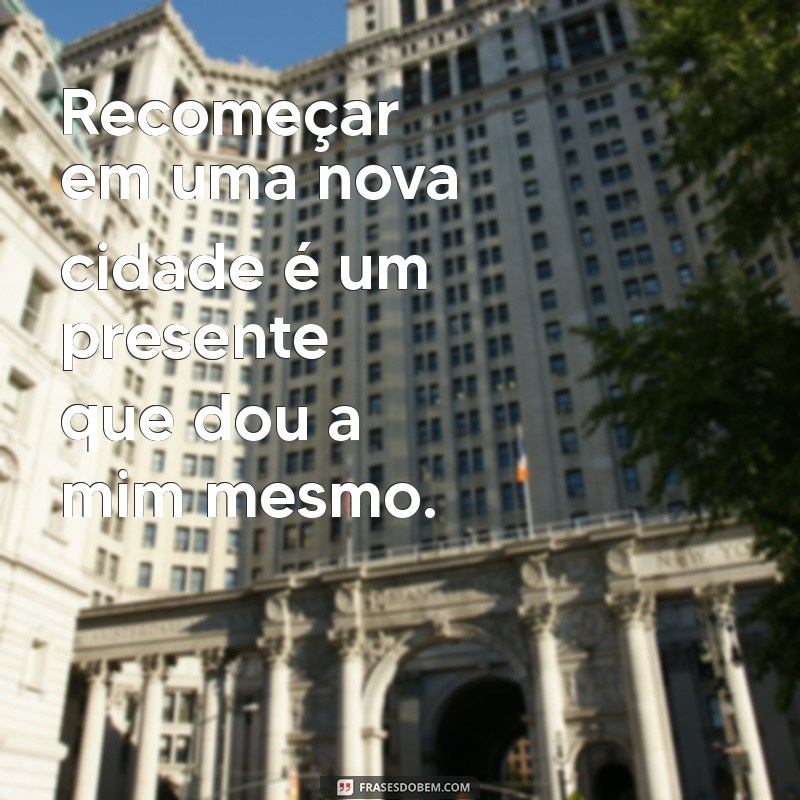 Como Mudar de Cidade e Recomeçar: Dicas para uma Transição Suave 