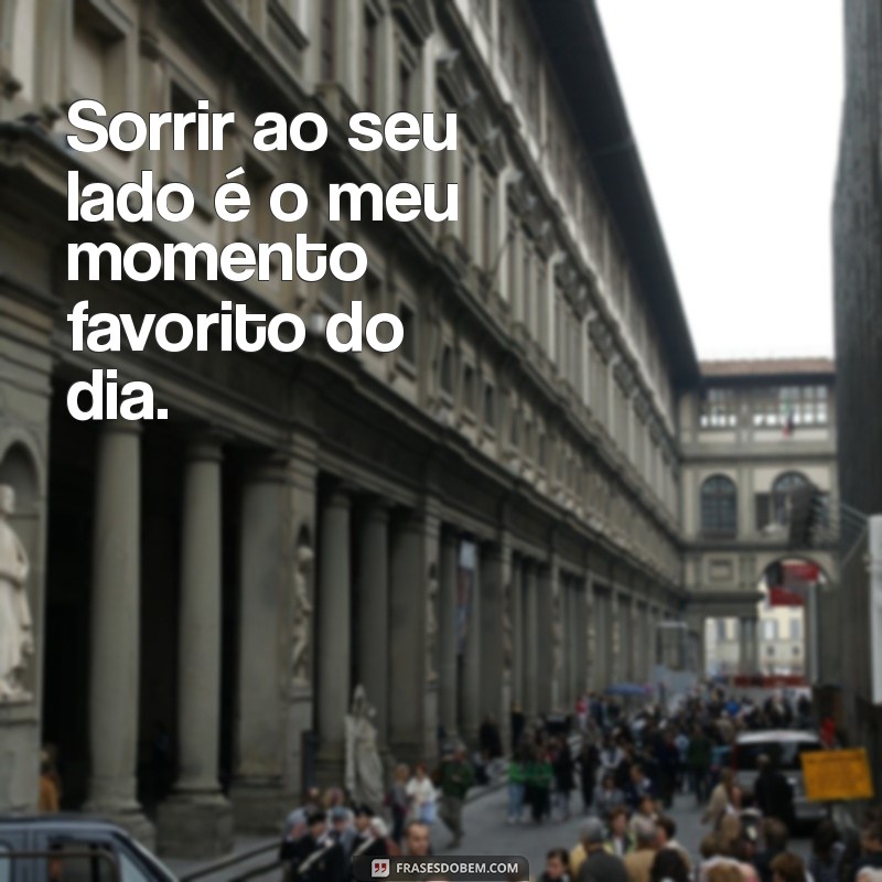 Frases de Amor que Iluminam com um Sorriso: Declare Seus Sentimentos 