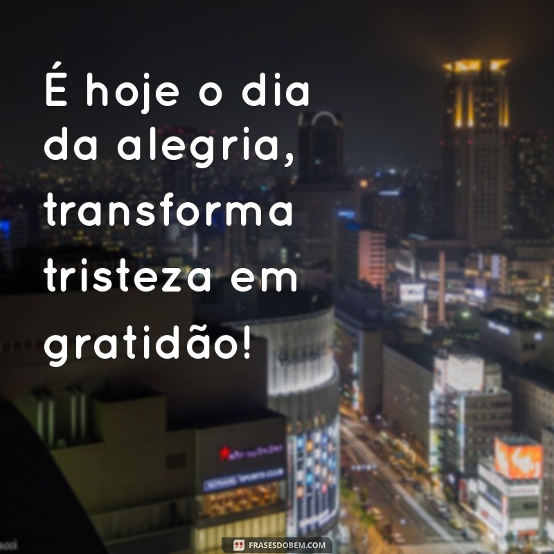 Hoje é o Dia da Alegria: Celebre Cada Momento com Felicidade! 