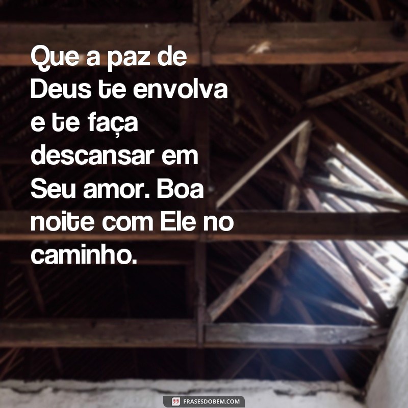 24 frases inspiradoras de boa noite com Deus para iluminar seu caminho 