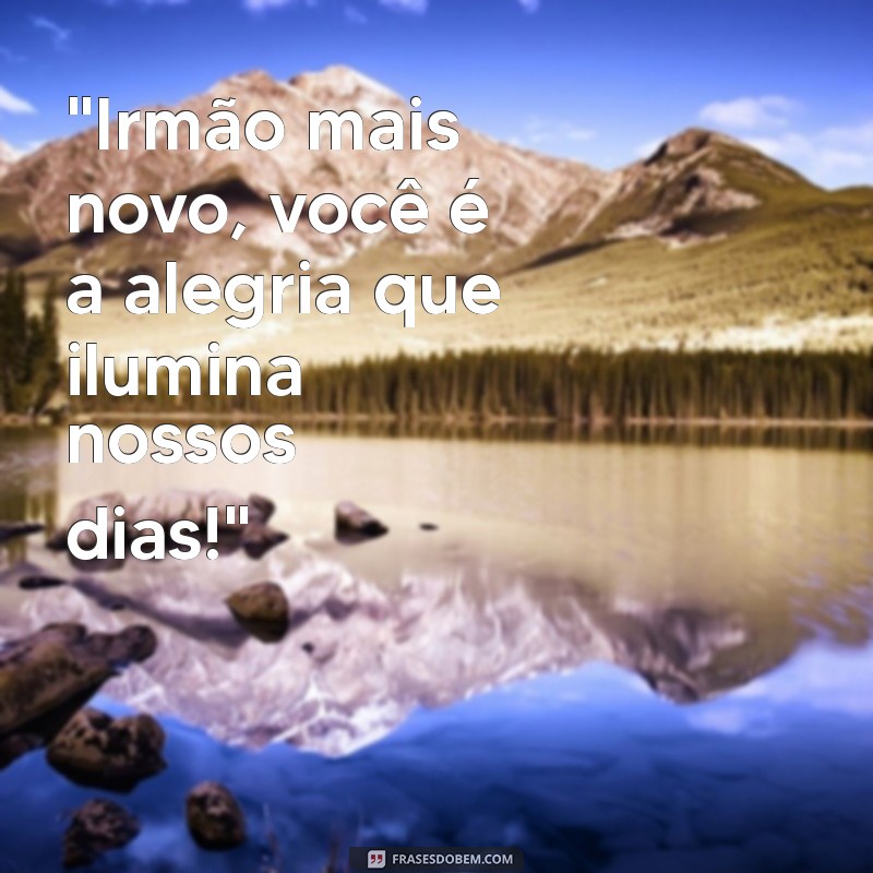 frases para irmão pequeno 