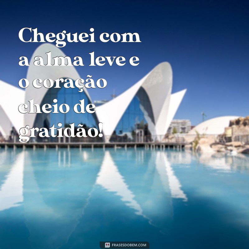 Mensagem de Chegada de Viagem: Como Compartilhar Suas Experiências de Forma Criativa 