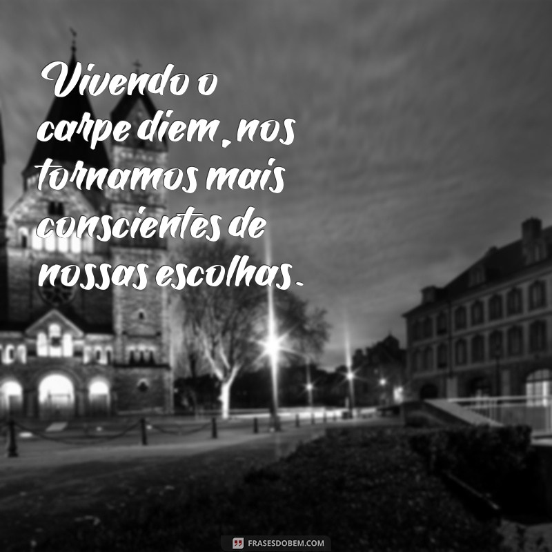 Carpe Diem: O Significado e Como Aplicar na Sua Vida Diária 