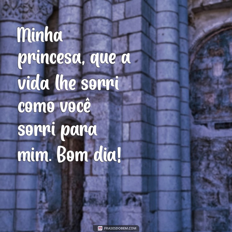 Frases Encantadoras de Bom Dia para Acordar Sua Princesa com Amor 