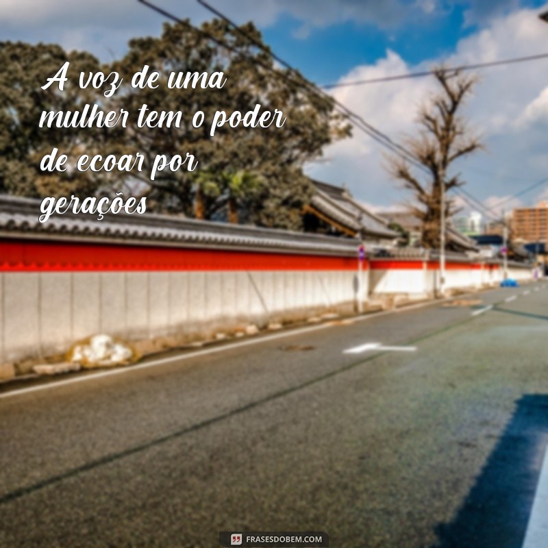 Frases Inspiradoras para Celebrar o Dia Internacional da Mulher 