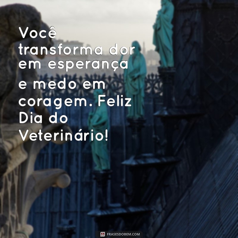 Frases Inspiradoras para Celebrar o Dia do Veterinário 