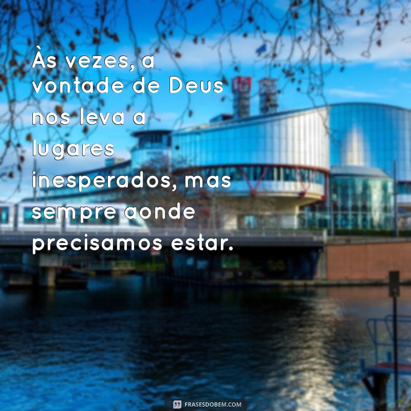 Descubra o Significado e a Importância da Vontade de Deus na Sua Vida 