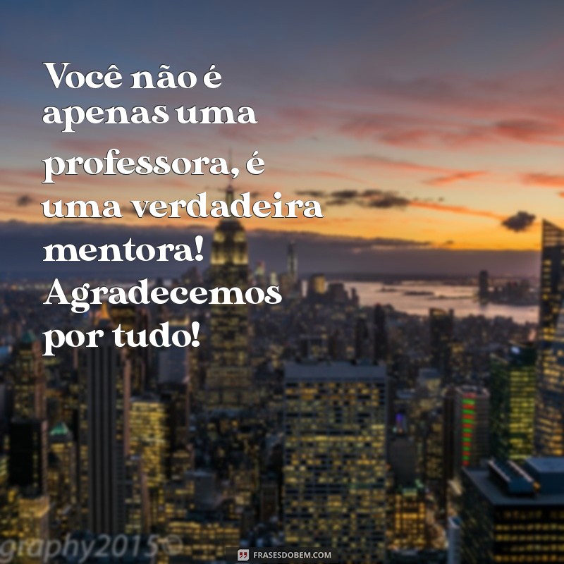 Frases Inspiradoras de Agradecimento para Professores: Reconheça o Seu Impacto 