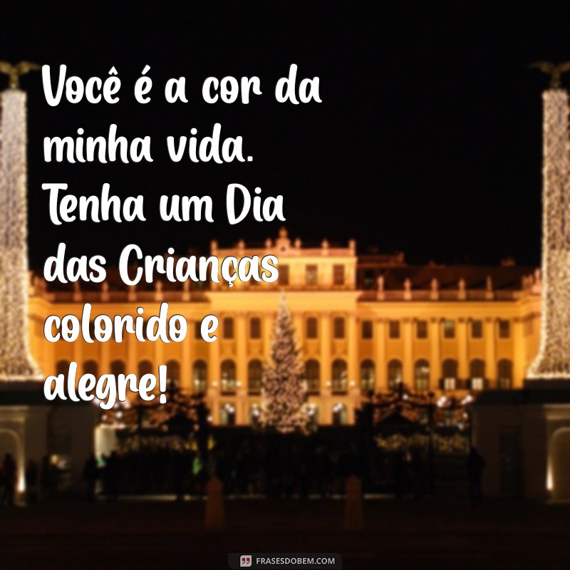 Frases Inspiradoras para Celebrar o Dia das Crianças com Seu Filho 