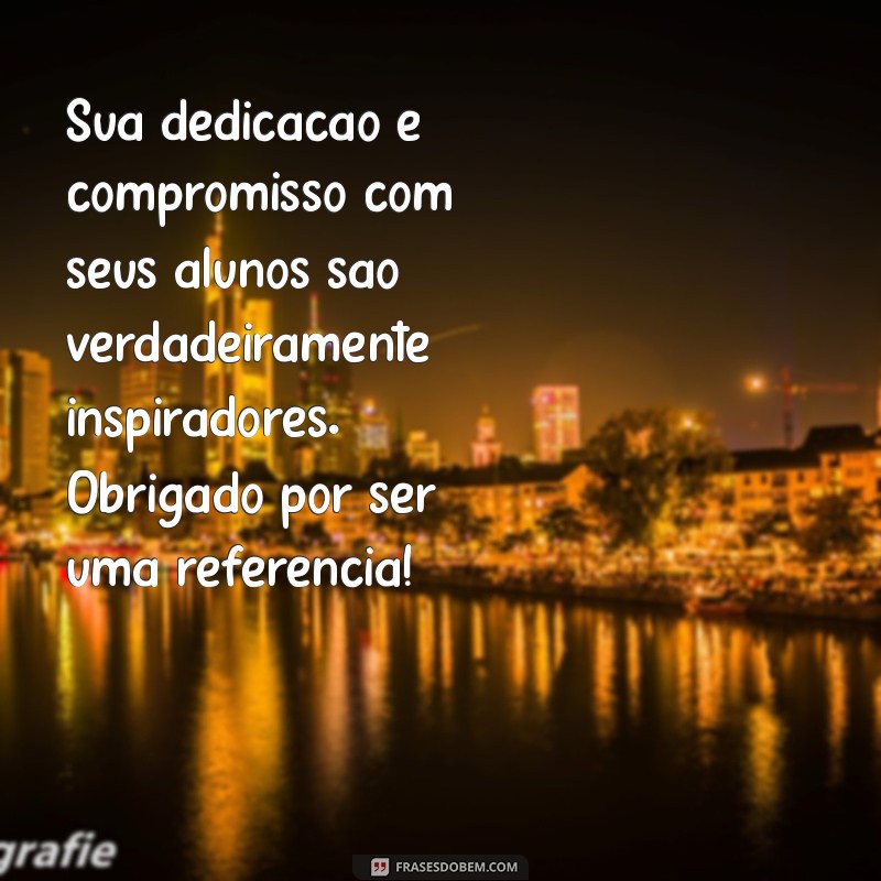 10 Mensagens de Agradecimento ao Professor Orientador: Como Expressar sua Gratidão 