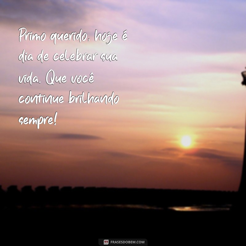 As Melhores Frases de Aniversário para Celebrar Seu Primo 