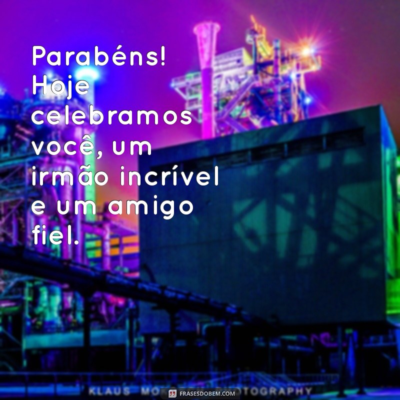 Mensagens Emocionantes de Aniversário para Celebrar Seu Irmão Especial 