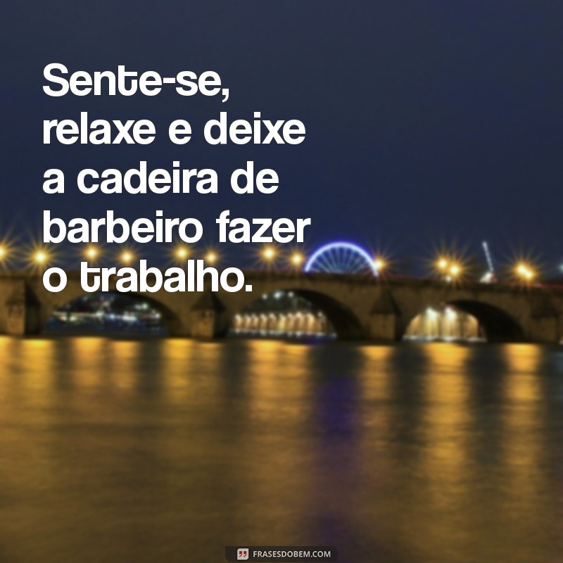 Top Frases de Barbeiro para Inspirar Seu Tumblr 