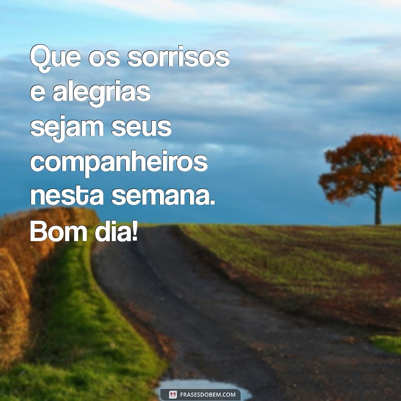 Mensagens de Bom Dia: Inspire sua Semana com Frases Abençoadas 