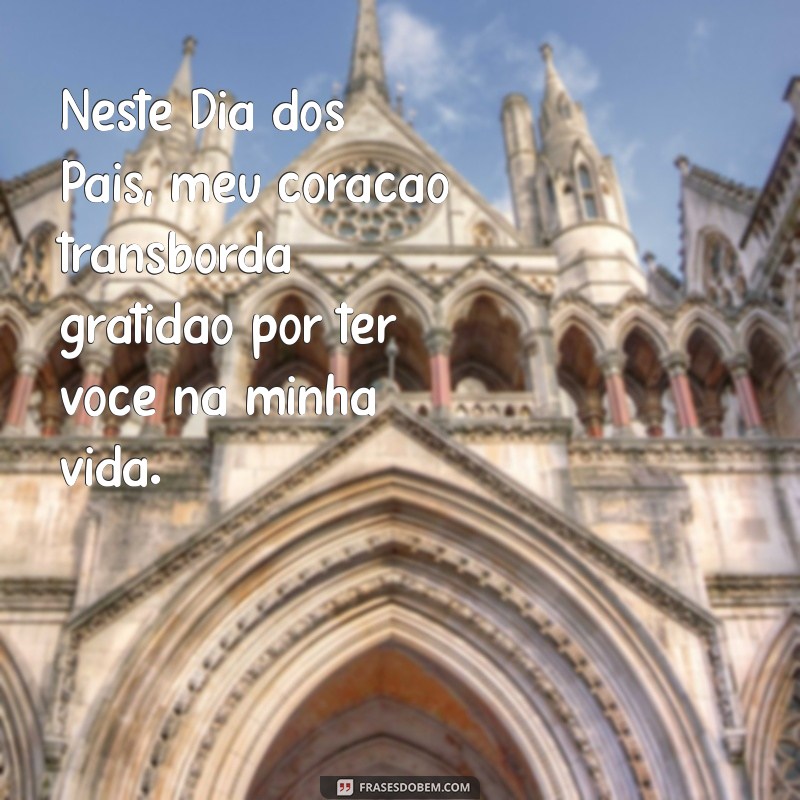 Mensagens Emocionantes para Homenagear o Dia dos Pais: Inspire-se! 