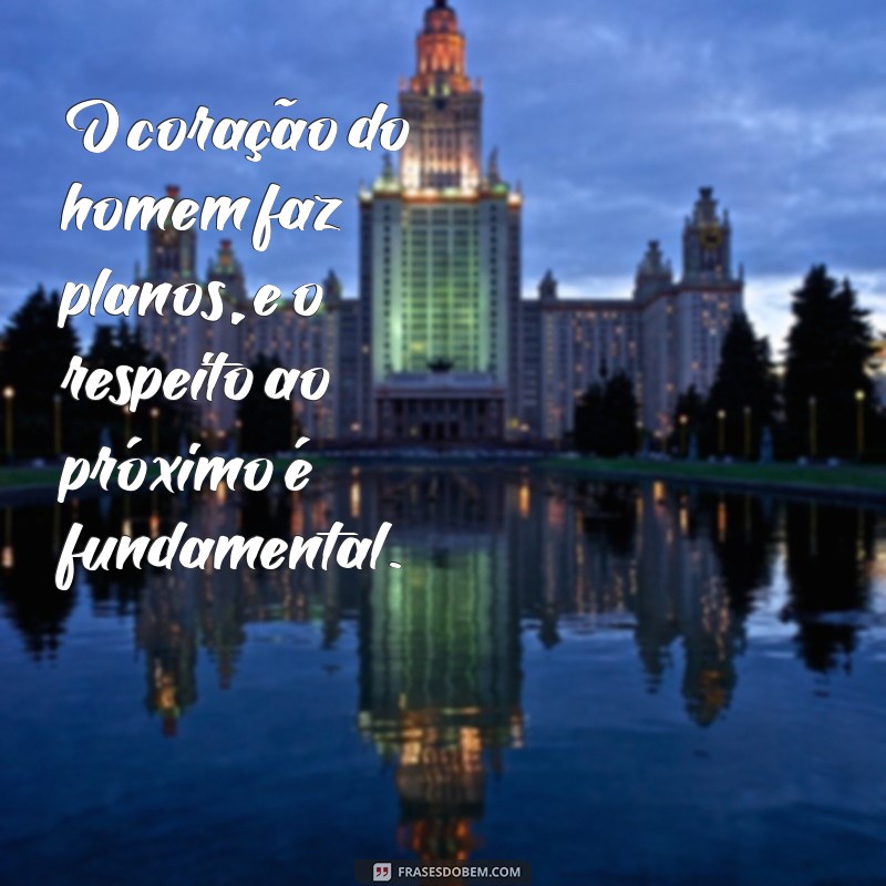 O Coração do Homem Faz Planos: Entenda o Significado e a Sabedoria por Trás dessa Frase 
