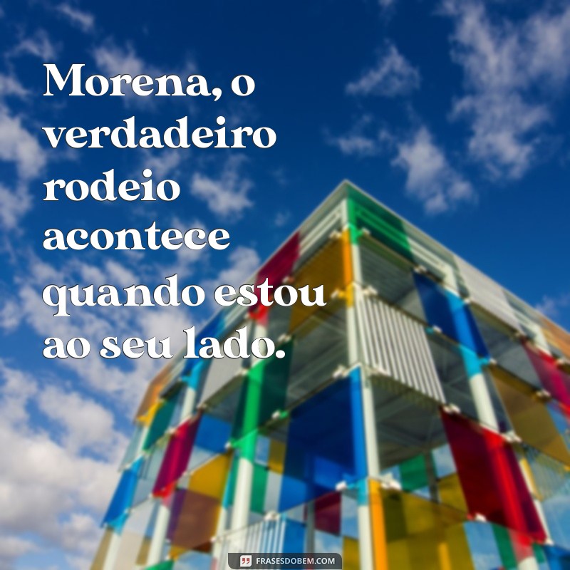 As Melhores Frases de Rodeio para Encantar uma Morena 