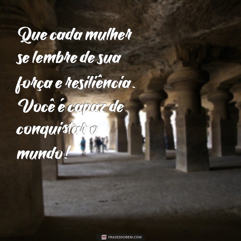 Celebre o Dia Internacional da Mulher: Mensagens Inspiradoras e Homenagens 