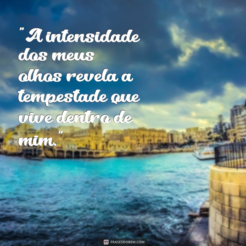 frases para foto intensa 