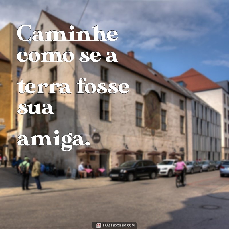 Frases Inspiradoras para Acompanhar Suas Caminhadas: Motivação a Cada Passo 