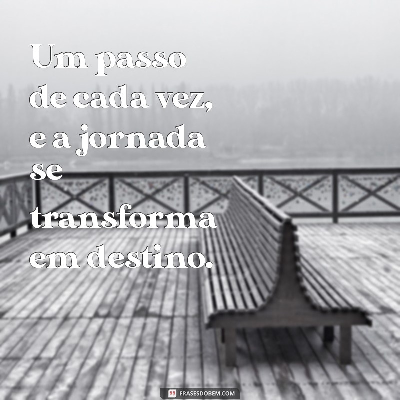 Frases Inspiradoras para Acompanhar Suas Caminhadas: Motivação a Cada Passo 