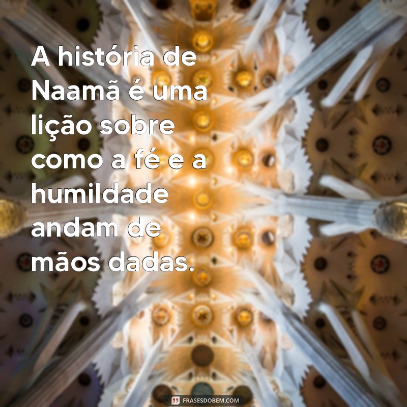 Naamã: Lições de Fé e Humildade na História Bíblica 