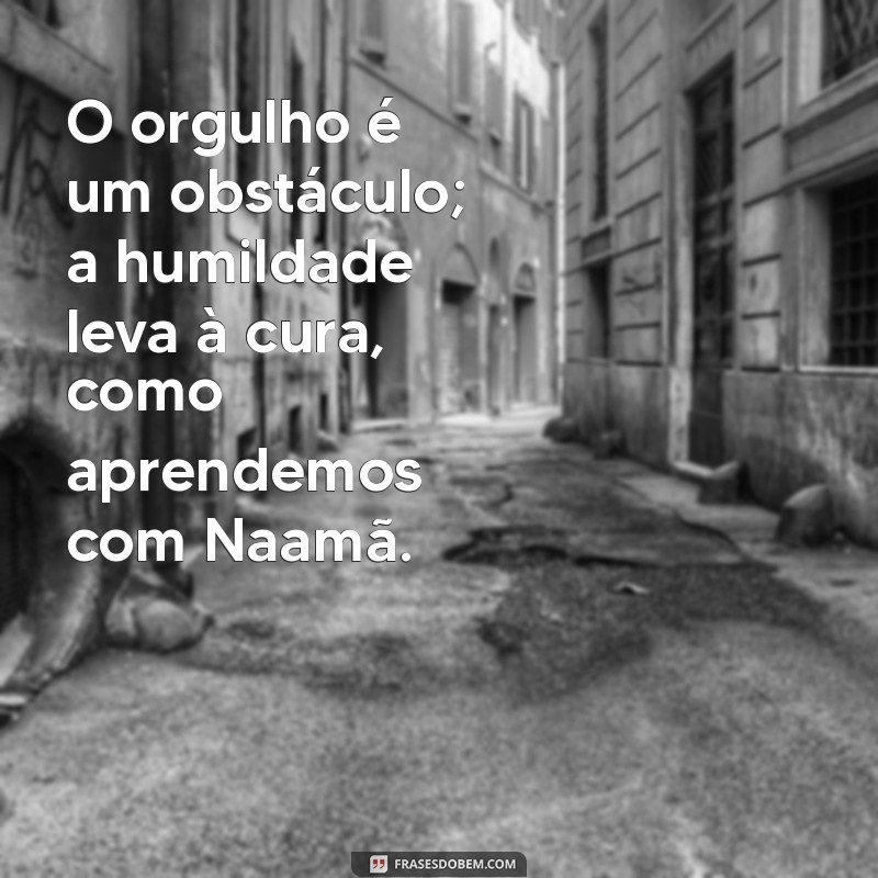 Naamã: Lições de Fé e Humildade na História Bíblica 