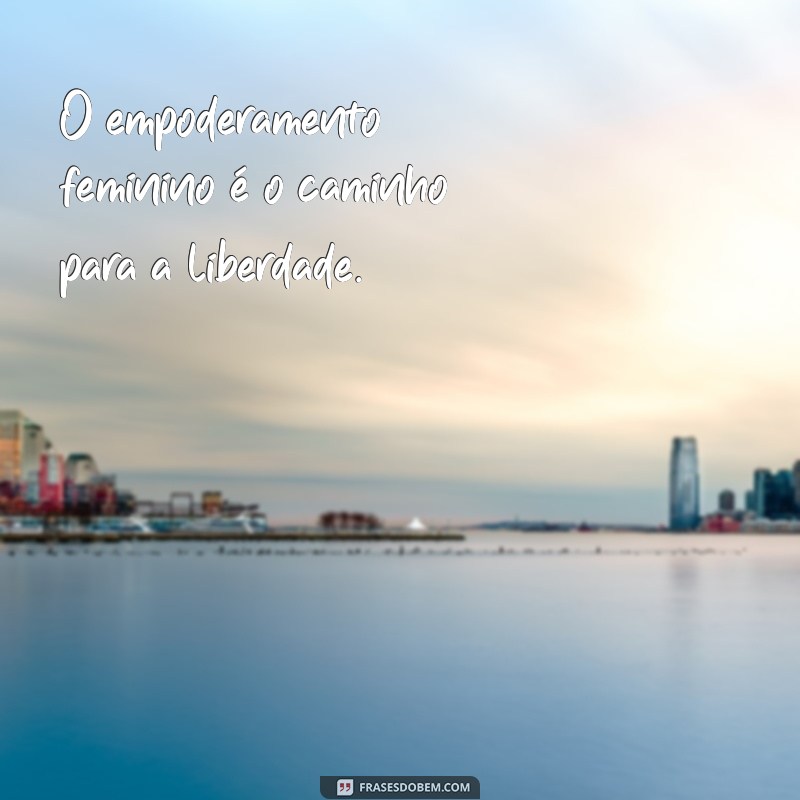 Frases Curtas Inspiradoras para Celebrar o Dia da Mulher 