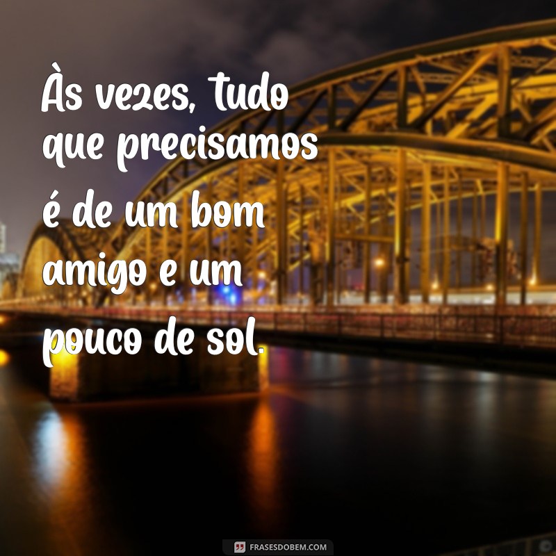 Frases Inspiradoras para Celebrar os Melhores Momentos da Vida 