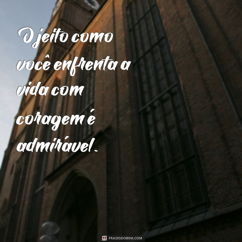 Frases Inspiradoras de Admiração e Carinho para Encantar Pessoas Especiais 