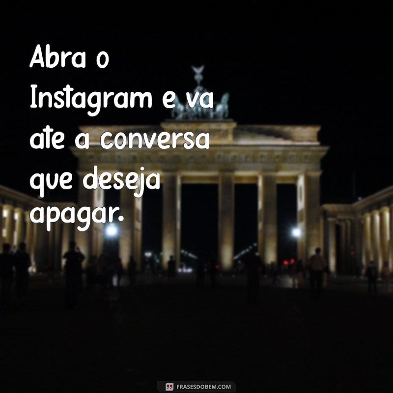 como apagar conversa no instagram para as duas pessoas Abra o Instagram e vá até a conversa que deseja apagar.