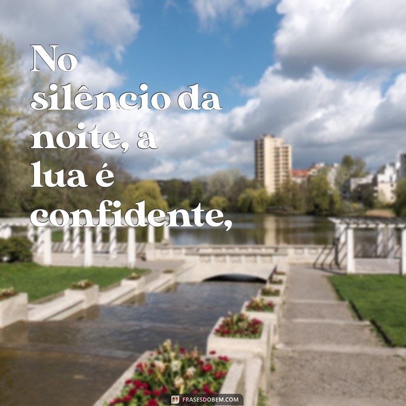 poemas de manoel bandeira No silêncio da noite, a lua é confidente,